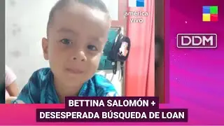 Bettina Salomón + Desesperada búsqueda de Loan #DDM | Programa completo (20/06/24)