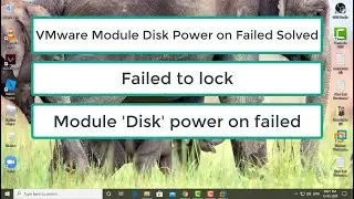 Fix VMware Module Disk Power on Failed | Failed to lock | Module Disk power on failed