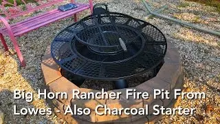 Big Horn Rancher Fire Pit From Lowes - Also Charcoal Starter Chimney