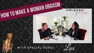 How To Make A Woman Orgasm | Season 2 Episode 10