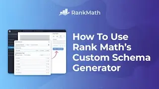 How To Use Rank Math’s Custom Schema Generator - Rank Math SEO