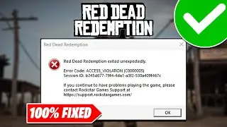 Red Dead Redemption Exited Unexpectedly on PC Fix | How To Fix ACCESS_VIOLATION (C0000005) Error