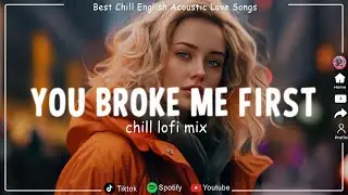You Broke Me First, Everything I Wanted ... - Greatest Hits Acoustic Love Songs Cover 2024