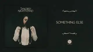 Tancred - Something Else [OFFICIAL AUDIO]