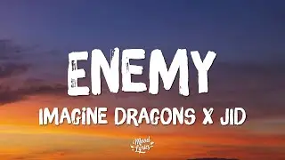 Imagine Dragons x JID - Enemy (Lyrics)