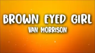 Van Morrison - Brown Eyed Girl (Lyrics)