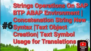 New Strings Operations Syntax on  SAP ABAP BTP Environment |Text Symbols creations|Text Objects