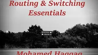 Routing & Switching Essentials -  Lecture 03 - Part 1 (Chapter 02/03)