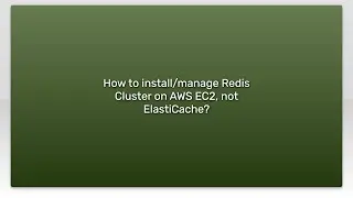 How to install/manage Redis Cluster on AWS EC2, not ElastiCache?