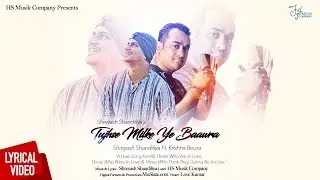 Tujhse Milke Ye Baawra | @ShreyashShandiliya (Male Version) | Lyrical Video | Krishna Beuraa