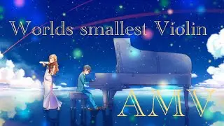 Worlds smallest Violin 「AMV」