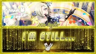 I'm Still... - Mia Taylor [FULL ENG/ROM LYRICS] | Love Live!