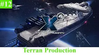 X4 Foundations Gameplay - Terran Production (including Cradle of Humanity DLC)