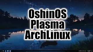 OshinOS | KDE Arch Based | First Look