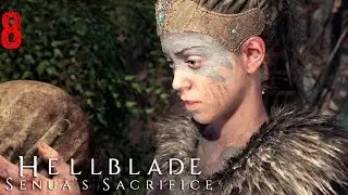 Hellblade Senua's Sacrifice - 8 серия - В логово зверя!