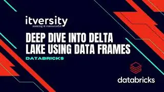 Databricks Platform Features - Deep Dive into Delta Lake using PySpark Data Frames