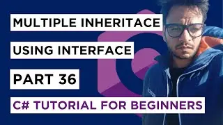 C# - Part 36 - Multiple Inheritance Using Interfaces - Tutorial For Beginners