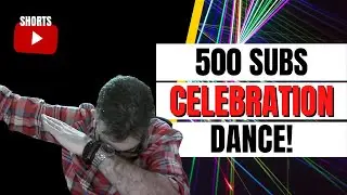 The 500 Subscribers Celebration Dance! - (OH DEAR LORD....)
