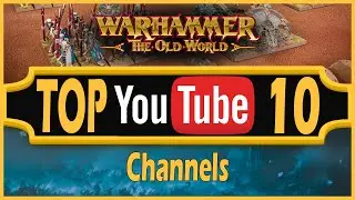 Top 10 Warhammer The Old World YouTube Channels You Need to Follow