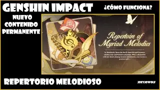 Genshin Impact | Nuevo Contenido Permanente | Repertorio Melodioso | ¿Cómo Funciona?