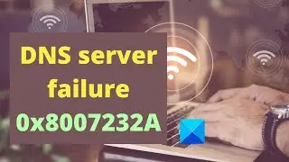 DNS server failure 0x8007232A – Volume Activation Error on Windows systems