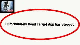 Fix Dead Target Unfortunately Has Stopped | Dead Target Stopped Problem | PSA 24