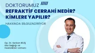 Refraktif Cerrahi Nedir, Kimlere Yapılır?