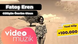 Fatoş Eren / Gülüşün Ömrüm Olsun (Official Video)