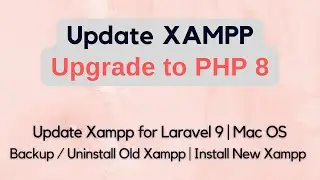 Update XAMPP | Upgrade to PHP 8 | Update Xampp for Laravel 9 | Update / Install Xampp for MAC OS