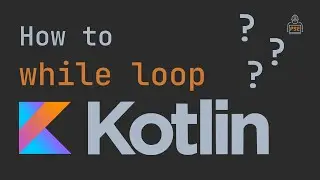 How to While Loop in Kotlin? | while and do while