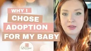 Why did you choose adoption?