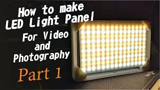 How to make LED Light Panel for Video and Photography Part 1 | DIY