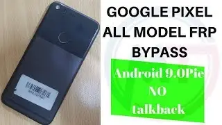 Google Pixel FRP Bypass|Android 9.0 Pie NO talkback|Pixel XL/Pixel2/Pixel2 XL/Pixel3/Huawei Nexus 6P