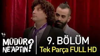 Müdür Ne'aptın? 9. Bölüm Tek Parça Full HD - Bipsiz