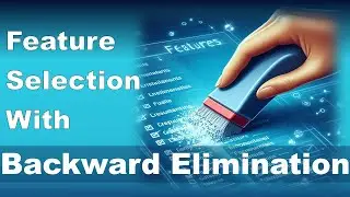 Mastering Feature Selection: With Backward Elimination | Part - 5