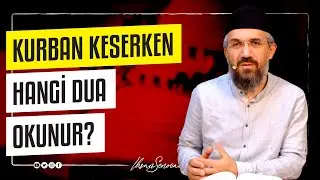 Kurban Keserken Hangi Dua Okunur? I İhsan ŞENOCAK
