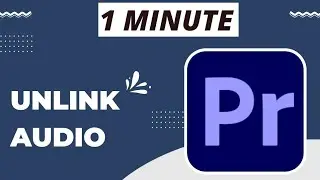 Adobe Premiere Pro CC: How to Unlink Audio from Video | 