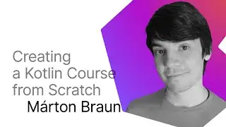 Creating a Kotlin Course from Scratch