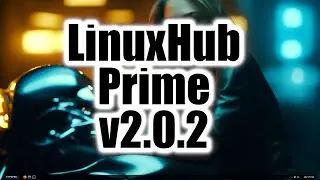 LinuxHub Prime v2 0 2 Update