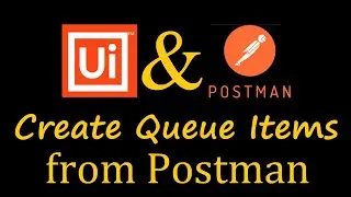 Postman + UiPath: The Ultimate Queue Management Solution