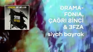 Gramafonia, Çağrı Sinci & Efza - Siyah Bayrak (Sözler - Lyric Video)