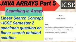 Linear search || icse specimen semester 2 2022 question solution || java icse || java arrays