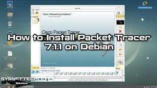 How to Install Cisco Packet Tracer 7.1.1 on Debian 9 | SYSNETTECH Solutions