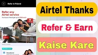 Airtel thanks App Se Refer and Earn Kaise Kare | Airtel Thanks App Refer And Earn