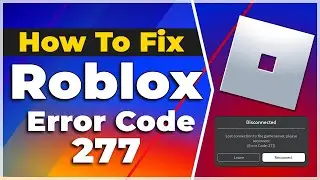 How To Fix Roblox Error Code 277 (Network Issue)❗(2024) (Tutorial)✅