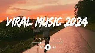 Viral music 2024 ~ Trending Tiktok songs 2024 ~ Best spotify music 2024 (Playlist Mix Hits)