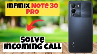 Incoming Call Problem infinix Note 30 Pro ||Solve incoming call || Incoming call not working problem