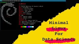 Linux as an IDE for Data Science - Installation Tutorial [2021]