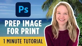 How To Get An Image Print-ready in Photoshop in 1 Minute - Convert Photo CMYK, 300dpi - Tutorial