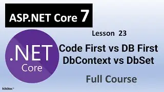 ASP.NET Core 7 Project : Entity FW installation | Code First vs DB First | DbContext vs DbSet